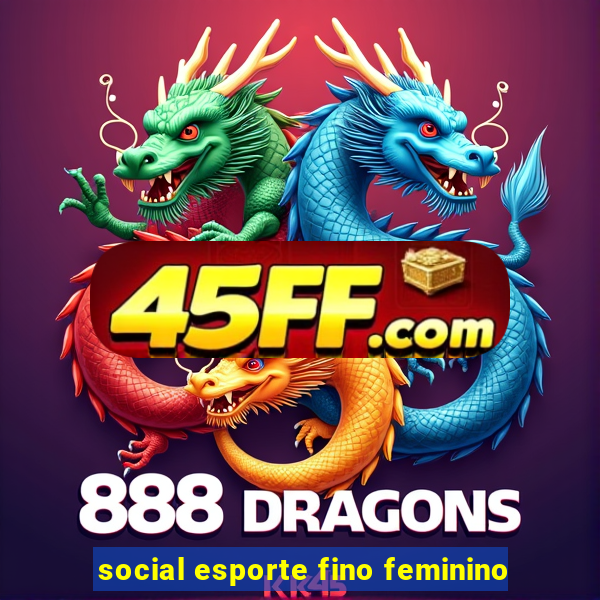 social esporte fino feminino